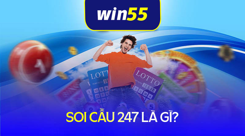 Soi Cầu 247 là gì? Soi Cầu 247 là gì?